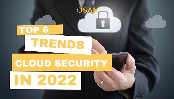 6 xu hướng nổi bật về bảo mật đám mây cho năm 2022