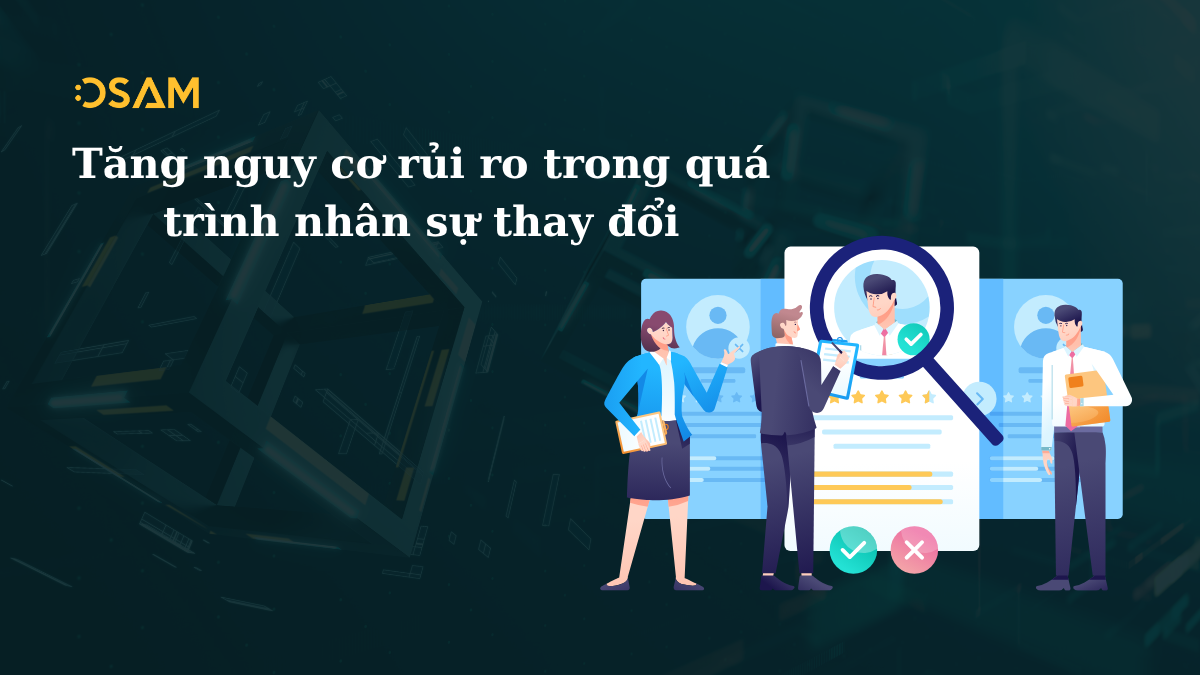 Rủi ro trong quá trình thay đổi nhân sự