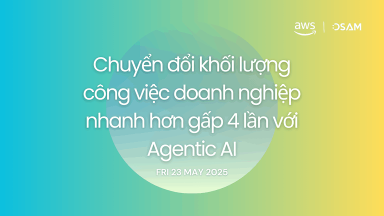Chuyển đổi khối lượng công việc doanh nghiệp nhanh hơn gấp 4 lần với Agentic AI
