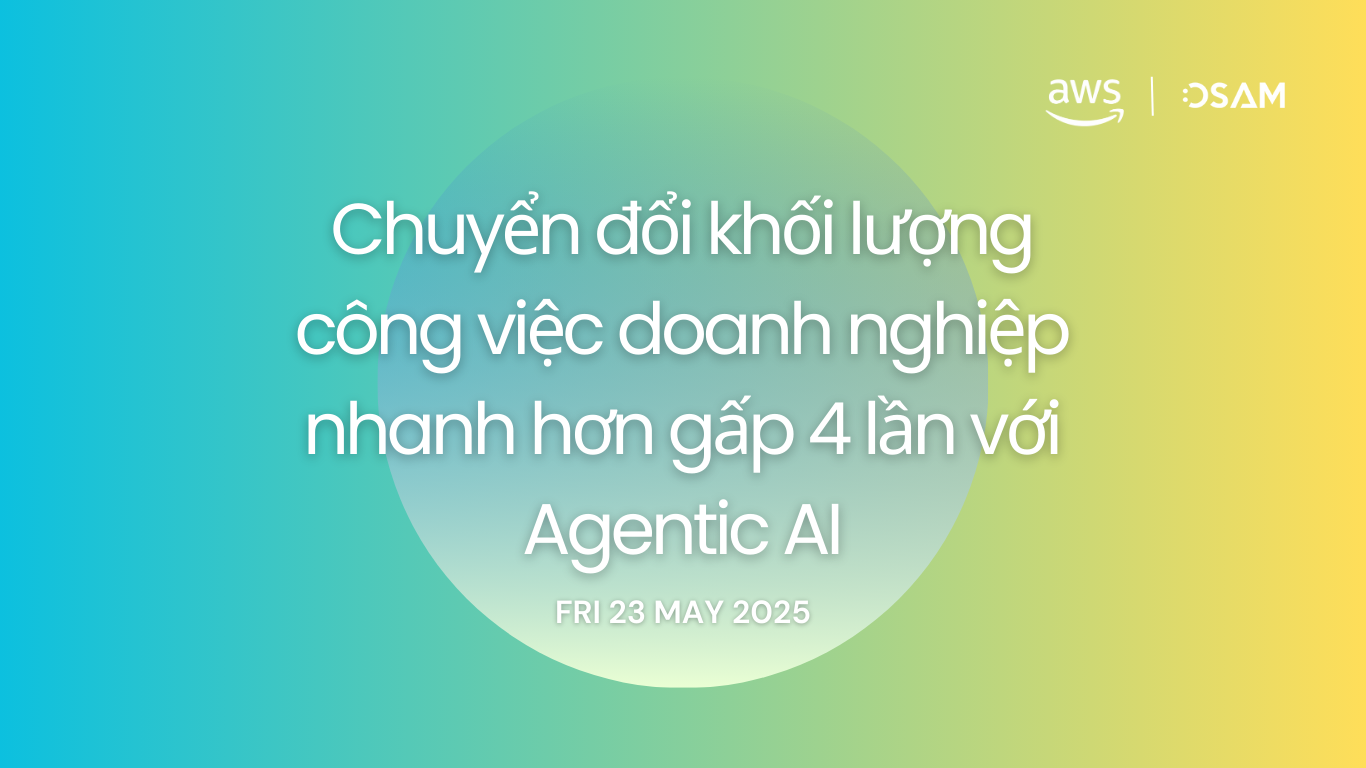 Chuyển đổi khối lượng công việc doanh nghiệp nhanh hơn gấp 4 lần với Agentic AI
