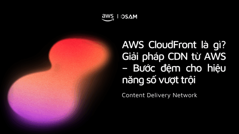 AWS CloudFront là gì?