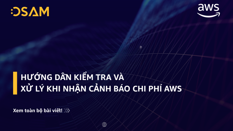 Hướng dẫn Kiểm tra và Xử lý khi nhận Cảnh báo Chi phí AWS