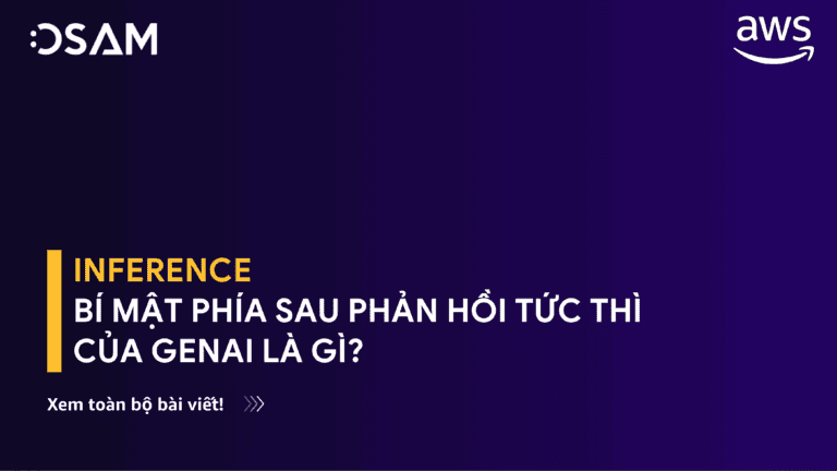 Inference: Bí mật phía sau phản hồi tức thì của GenAI là gì?