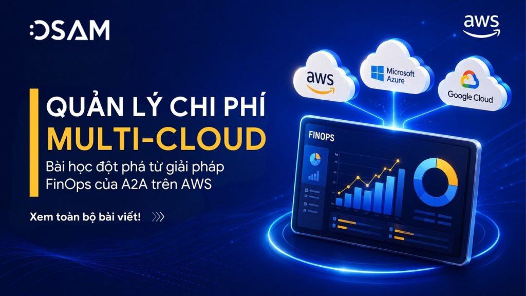 Quản lý chi phí multi-cloud: Bài học đột phá từ giải pháp FinOps của A2A trên AWS