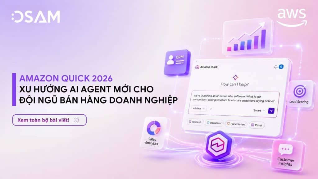 Amazon Quick 2026: Xu Hướng AI Agent Mới Cho Đội Ngũ Bán Hàng Doanh Nghiệp