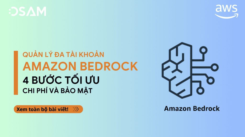 Quản lý đa tài khoản Amazon Bedrock: 4 bước Tối ưu Chi phí và Bảo mật