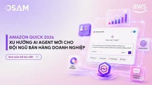 Amazon Quick 2026: Xu Hướng AI Agent Mới Cho Đội Ngũ Bán Hàng Doanh Nghiệp
