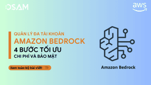 Quản lý đa tài khoản Amazon Bedrock: 4 bước Tối ưu Chi phí và Bảo mật